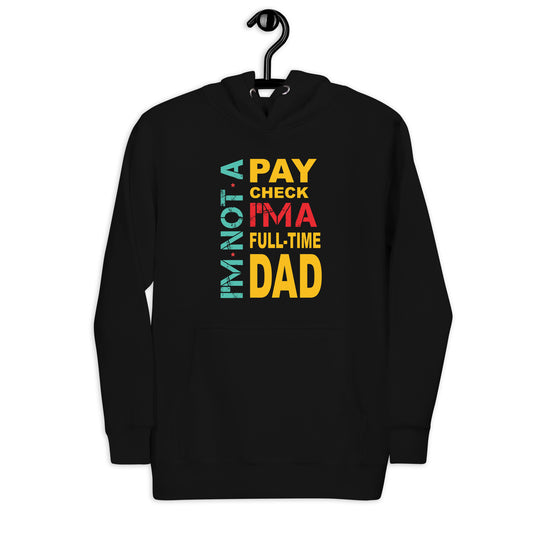 Not A Paycheck Hoodie - Father Tees 