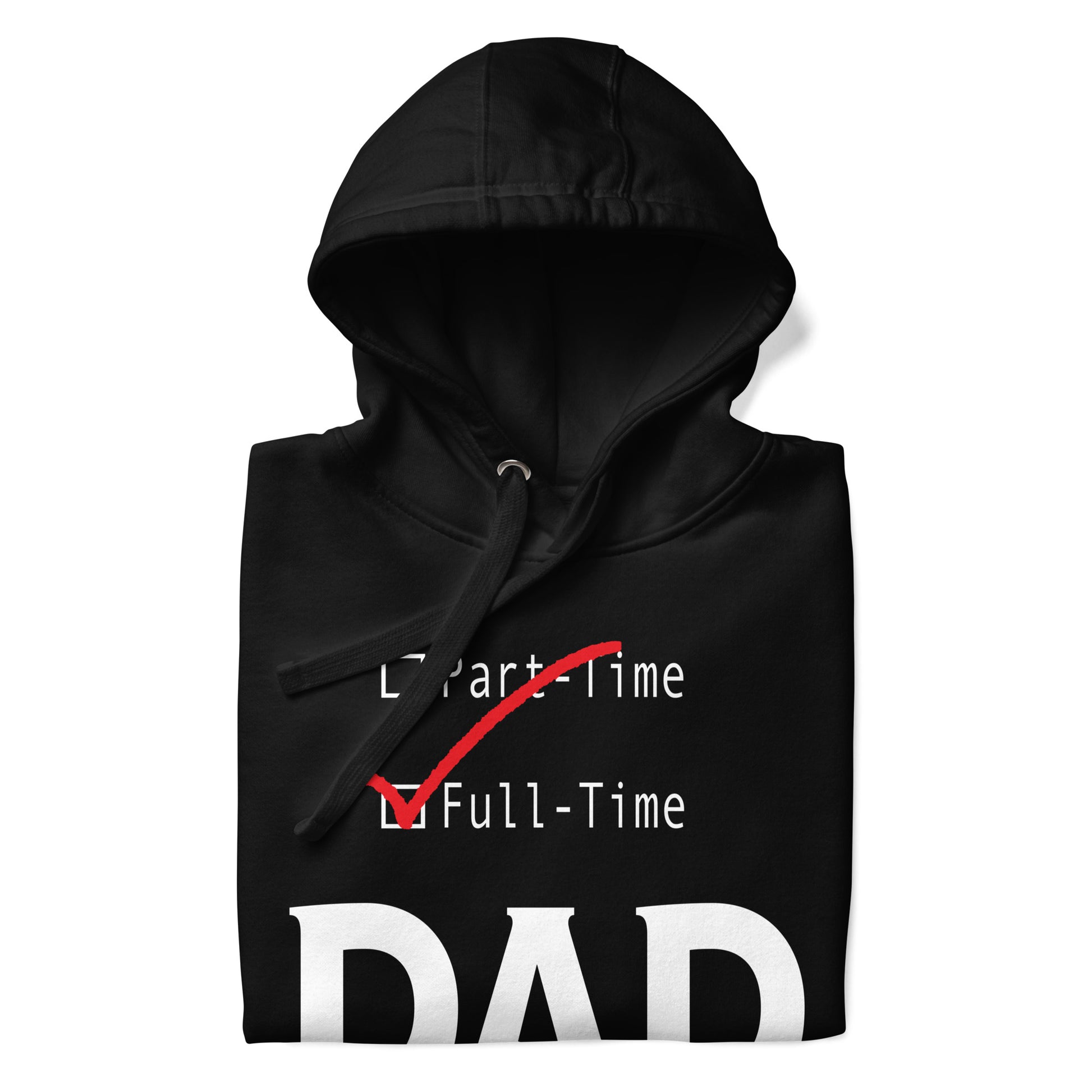 Full-Time Dad Hoodie - Father Tees 