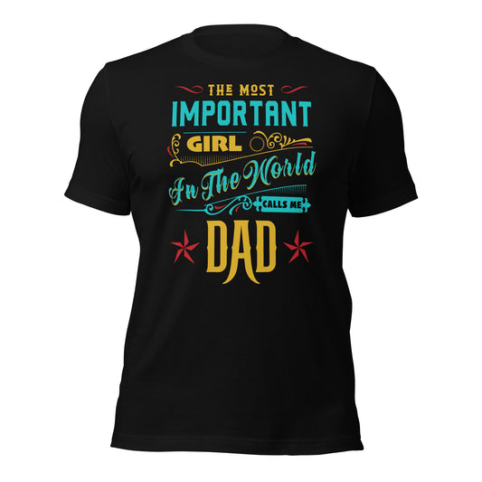 The Most Important Girl Dad Tee - Father Tees 